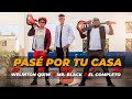 Pas por tu casa remix  welinton quiw  mr black la fama  el completo rd acstico