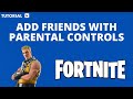 How to add friends on Fortnite with parental controls