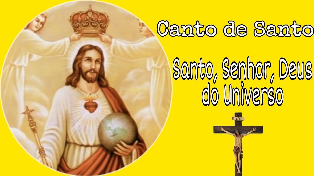 Santo Santo Santo Senhor Deus Do Universo Shalom - RETOEDU