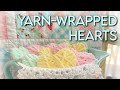Yarn-wrapped heart decor (Hobby Lobby dupe) ~ craft with me!