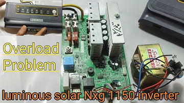 Luminous solar NXG 1150 inverter overload Problem.