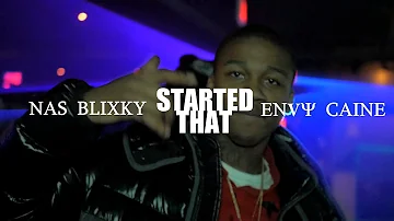 Nas Blixky Ft. Envy Caine - Started that (Prod. By Axl beats)  (Dir. By Kapomob Films)