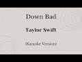 Down bad  taylor swift karaoke version