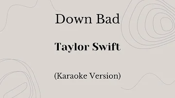 Down Bad - Taylor Swift (Karaoke Version)