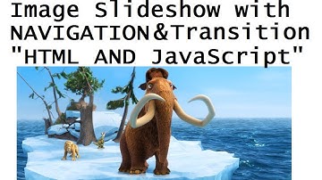 How to make an image slideshow with Transitions and Navigation just with HTML and JavaScript