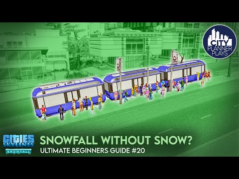 Snowfall DLC without Snow? | Snowfall DLC | Ultimate Beginners Guide to Cities Skylines #20