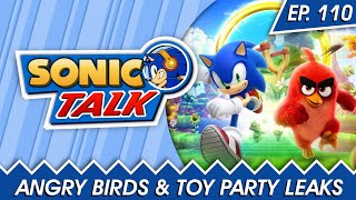 Angry Birds Crossovers & Toy Party Leak  -  Sonic Talk Podcast - Episode 110