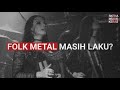 FOLK METAL: KETIKA MUSIK KUNO JADI MUSIK METAL PALING UNIK