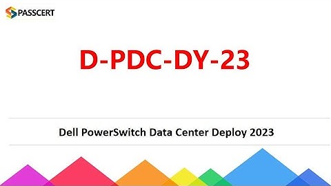 D-PDC-DY-23 Dell PowerSwitch Data Center Deploy 2023 Exam Dumps