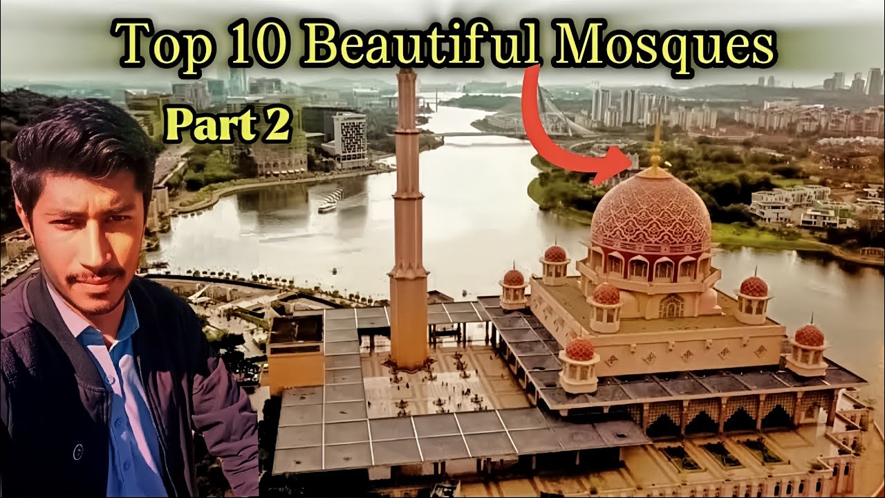Top 10 Most Beautiful Mosques in the World | Stunning Islamic Architecture