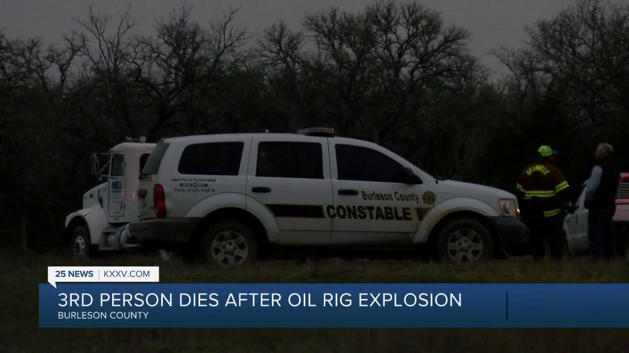 Third person dies after oil rig explosion in Burleson County