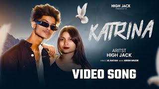 Katrina Ii High Jack Ii Prod By Krish Muzik Ii Official Video Song 2K25