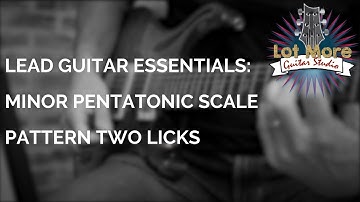Minor Pentatonic Pattern 2 Licks