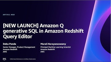 AWS re:Invent 2023 - [LAUNCH] Amazon Q generative SQL in Amazon Redshift Query Editor (ANT352)