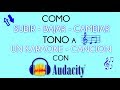 como subir bajar de tono una canción karaoke - cambiar de tono con audacity - Leslye Medrano