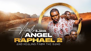 ANGEL RAPHAEL AND HEALING FROM THE SAND PART 2: MIDWEEK SERVICE