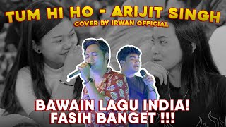 TUM HI HO - ARIJIT SINGH LIVE NGAMEN BY IRWAN, NANDO