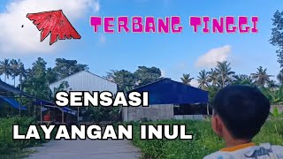 MAIN LAYANG - LAYANG INUL❗❗❗ TERBANG SAMPAI TINGGI