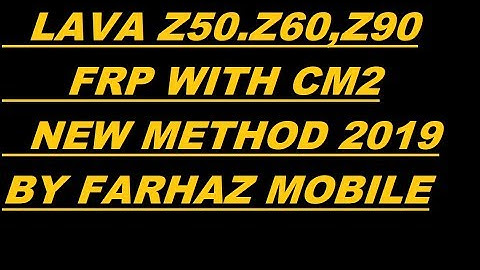 Lava Z50 Z60 All Lava New Model Frp With Cm2 DL Tool Image Fail Fix #LavaZ50FrpUnlock