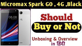 Micromax Spark GO Black , BEST BUDGET PHONE - Unboxing & Overview - In Hindi