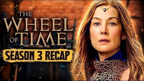 The Wheel of Time Season 3 Recap - Everything You Need to Know!