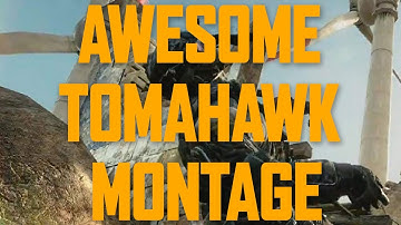 Awesome Tomahawk Montage!