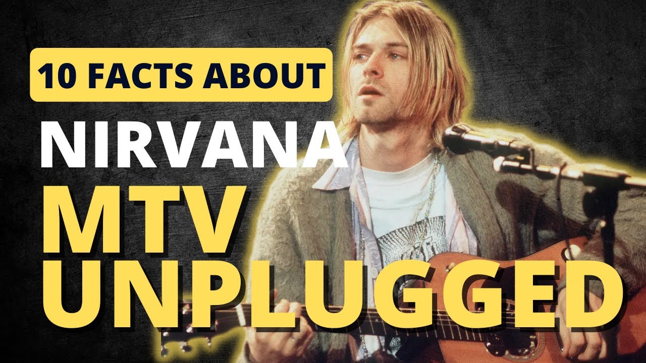 The Surprising Facts You Never Knew About Nirvana's MTV Unplugged YouTube