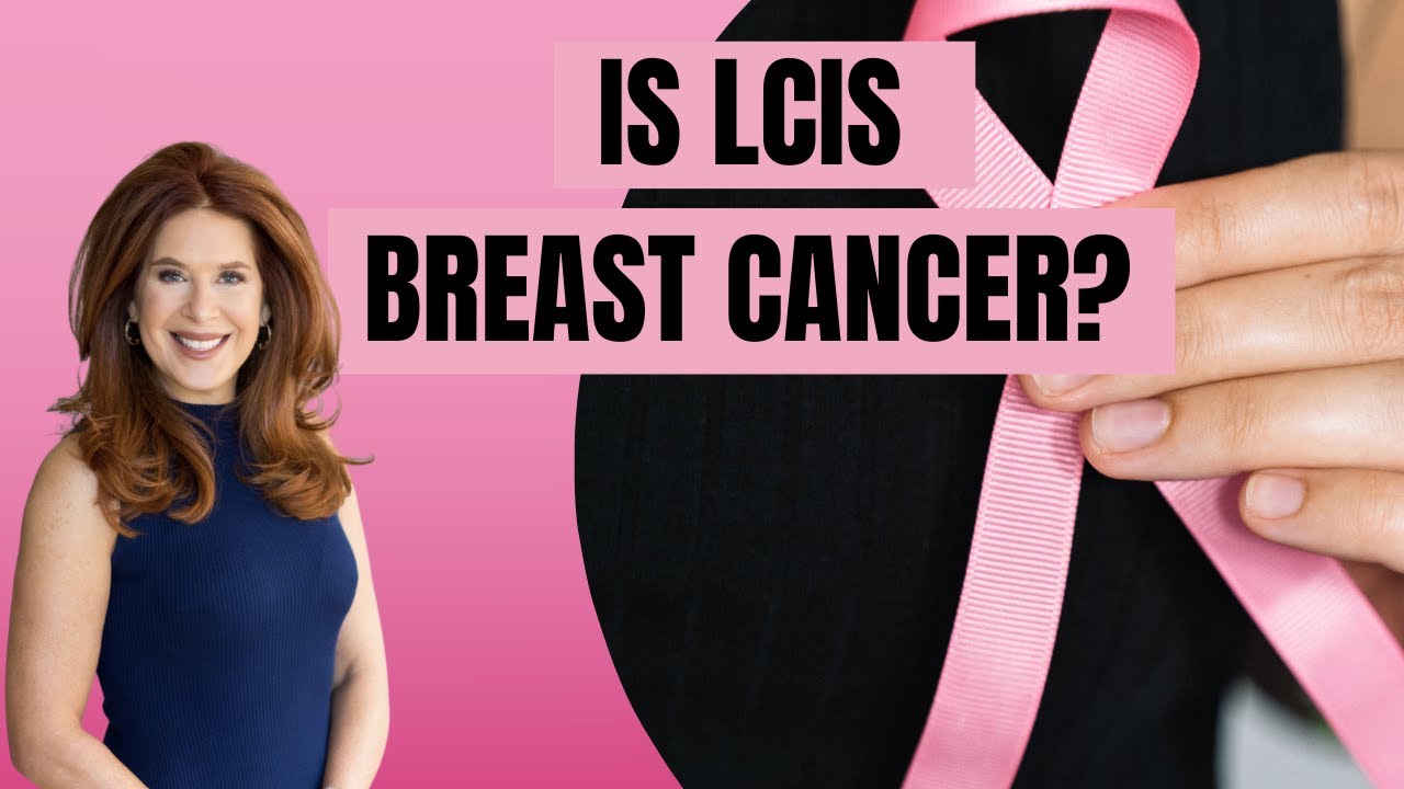 Is LCIS Breast Cancer YouTube is-lcis-breast-cancer-youtube