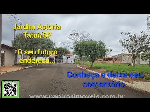 Jardim Astória ❤️ Tatui/SP...Conheça o bairro da sua futura casa 🏠 🏠