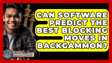 Can Software Predict The Best Blocking Moves In Backgammon? - The Board Game Xpert