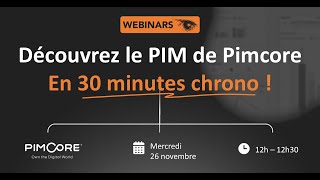 Webinar : Simplifiez la gestion de vos données produits avec le PIM Pimcore