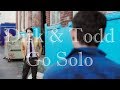 Dirk &amp; Todd || Go Solo