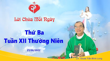 LỜI CHÚA - Thứ Ba Tuần XII Mùa Thường Niên - 21/06/2022