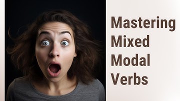 Mastering Mixed Modal Verbs: 