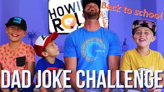 BACK TO SCHOOL DAD JOKE CHALLENGE - Howie Roll @HowieRollFamilyOf6