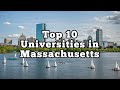 Top 10 universities in massachusetts l collegeinfo