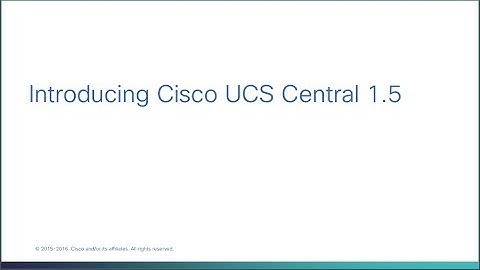 Introducing Cisco UCS Central 1.5