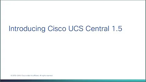 Introducing Cisco UCS Central 1.5