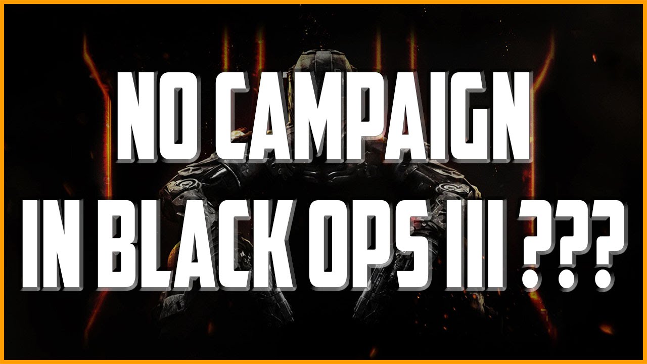 Call of Duty Black Ops 3 No Campaign Mode?!?! YouTube