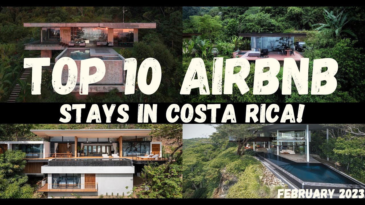 TOP 10 AIRBNB STAYS IN COSTA RICA! | February 2023