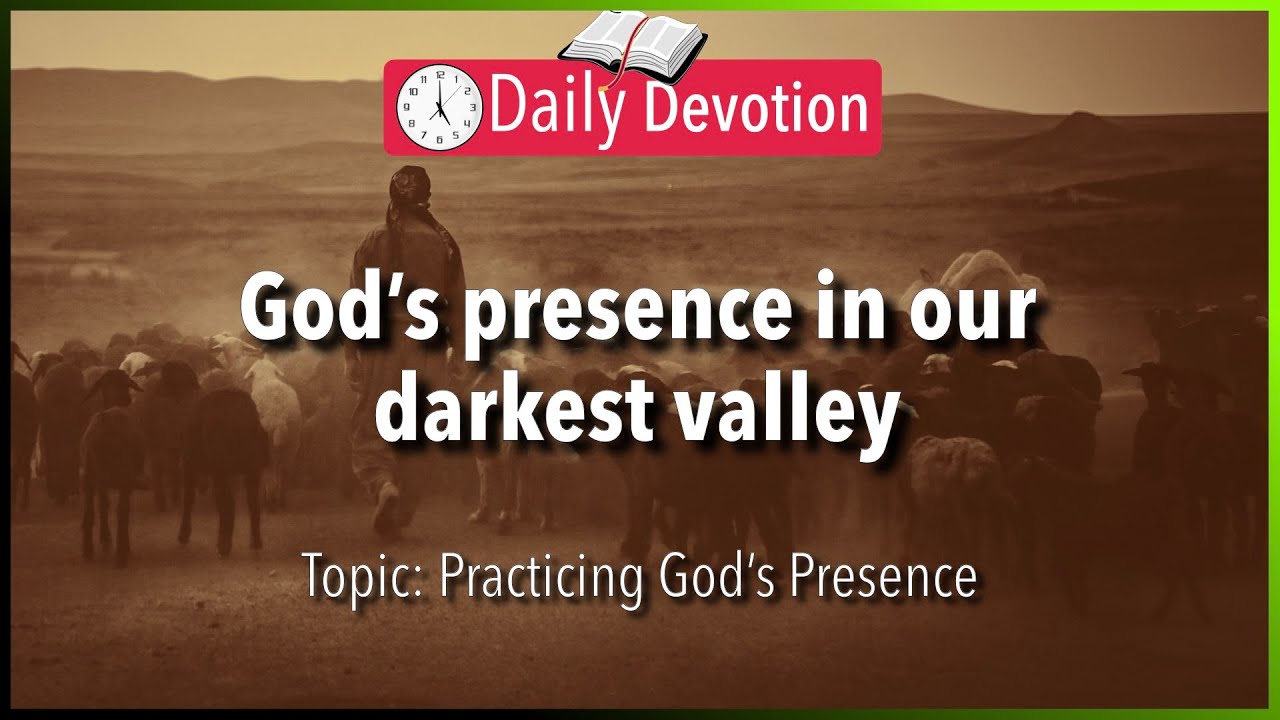 August 19: Psalm 23:4 - God's Presence in Our Darkest Valley - 365 Bible Verses Everyone Should Know