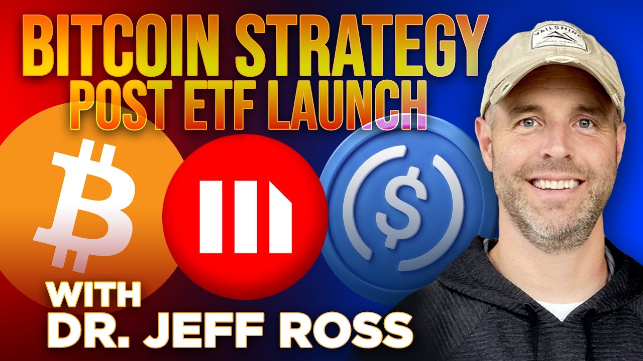 Bitcoin Portfolio Strategy Post-ETF Launch w/ Dr. Jeff Ross - YouTube