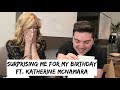 SURPRISING ME FOR MY BIRTHDAY ft. Katherine McNamara