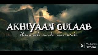 Akhiyaan Gulaab Song 🎧🎵 | slowed and reverb version | #music #bolywoodlofi #slowedandreverb