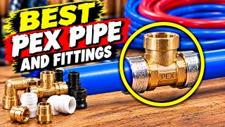 Top 5 BEST PEX Pipes and Fittings for DIY Plumbing You NEED in 2026