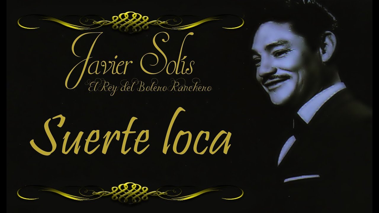 Javier Solís Suerte Loca Letra YouTube