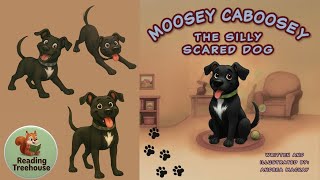 Moosey Caboosey The Silly Scared Dog | New Kids Book Read Aloud