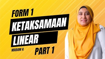 MATEMATIK FORM 1 - KETAKSAMAAN LINEAR PART 1 : Madam K