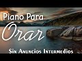 Instrumental Para Orar (SIN ANUNCIOS INTERMEDIOS) • Música Instrumental Cristiana • PIANO PARA ORAR