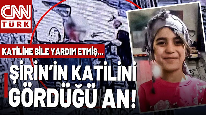 O Anlar Kamerada! 6 Yaşında Katledilen Şirin'in Katiliyle Karşılaştığı An...